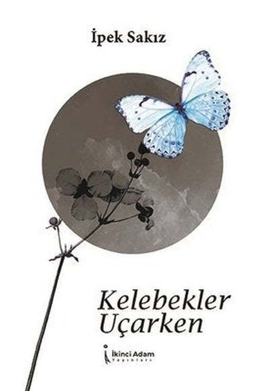 Kelebekler Uçarken | İkinci Adam Yayınları