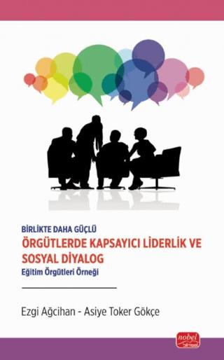 Örgütlerde Kapsayıcı Liderlik ve Sosyal Diyalog | Nobel Bilimsel Eserler (Ciltsiz) - Resim 1