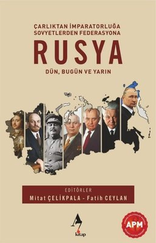 Rusya: Dün Bugün ve Yarın - Çarlıktan İmpartorluğa Sovyetlerden Federasyona | A7 Kitap