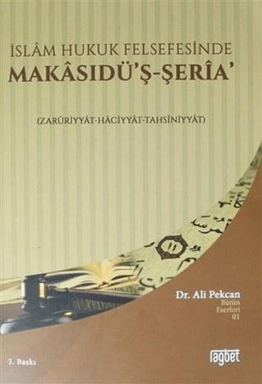 İslam Hukuk Felsefesinde Makasudü'ş - Şeria | Rağbet Yayınları (Ciltsiz)
