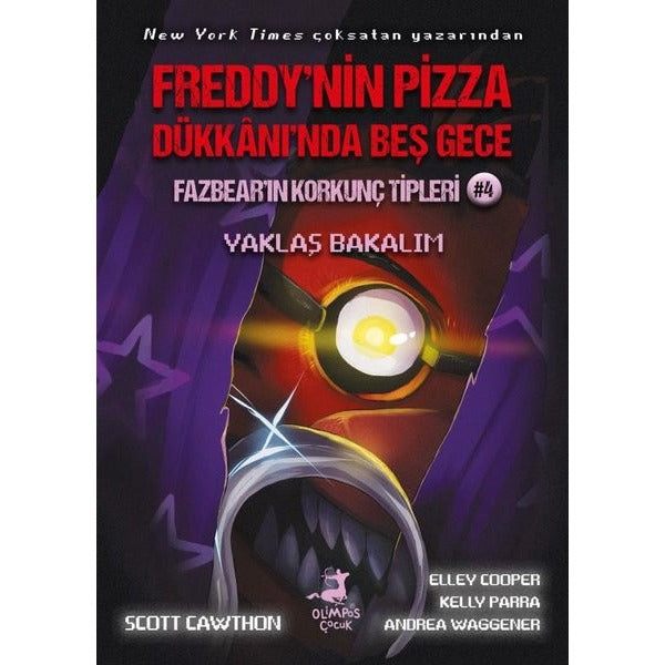 Fazbear'ın Korkunç Tipleri 4 - Yaklaş Bakalım - Freddy'nin Pizza Dükkanı'nda Beş Gece | Olimpos Çocuk