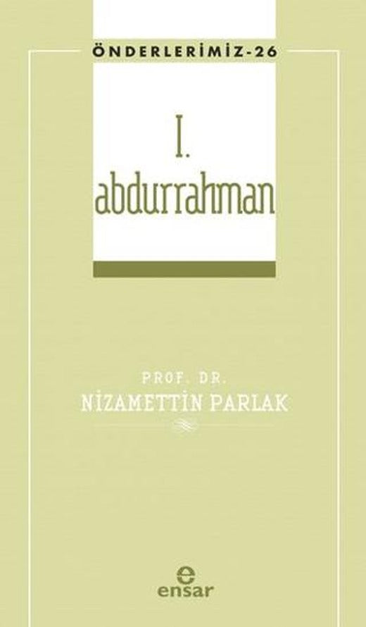 I. Abdurrahman (Önderlerimiz-26)