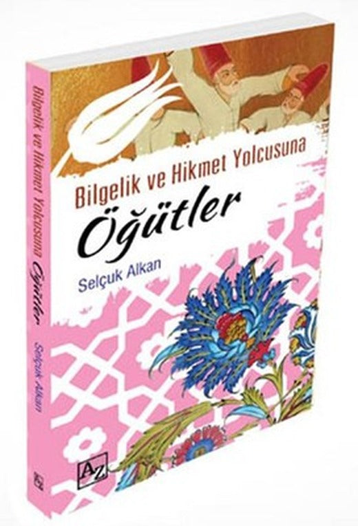 Bilgelik ve Hikmet Yolcusuna Öğütler | Az Kitap