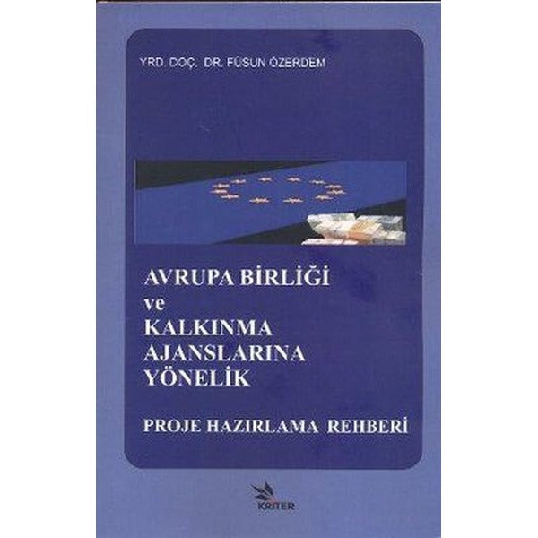 Avrupa Birliği ve Kalkınma Ajanslarına Yönelik Proje Hazırlama Rehberi | Kriter