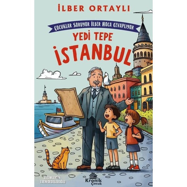 Çocuklar Soruyor İlber Hoca Cevaplıyor: Yedi Tepe İstanbul | Kronik Kitap (İnce Kapak)