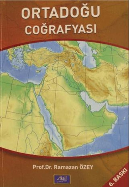 Dünya Denkleminde Ortadoğu Coğrafyası Ülkeler - İnsanlar - Sorunlar