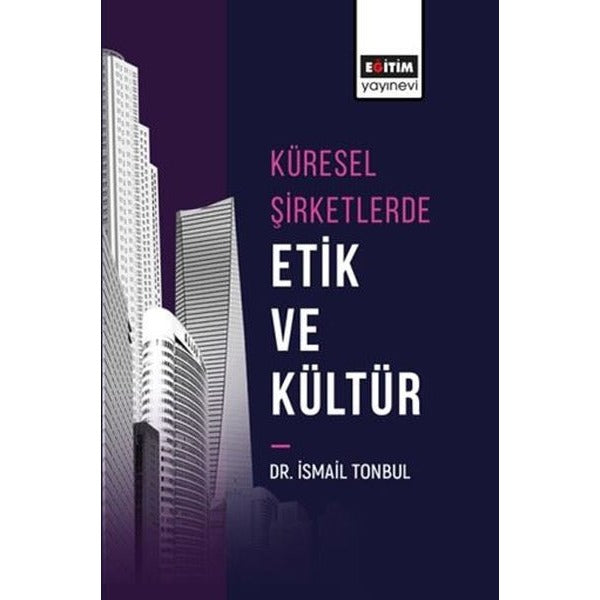 Küresel Şirketlerde Etik ve Kültür | Eğitim Yayınevi (İnce Kapak)
