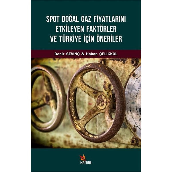 Spot Doğal Gaz Fiyatlarını Etkileyen Faktörler Ve Türkiye İçin Öneriler | Kriter (İnce Kapak)