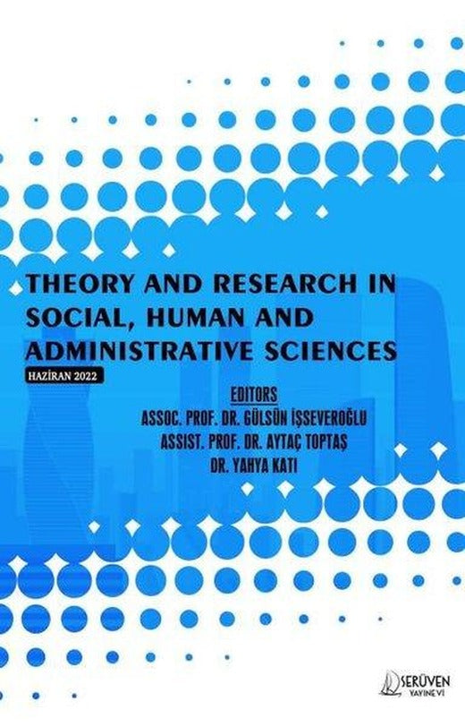 Theory and Research in Social Human and Administrative Sciences - June 2022 | Serüven Yayınevi (İnce Kapak)