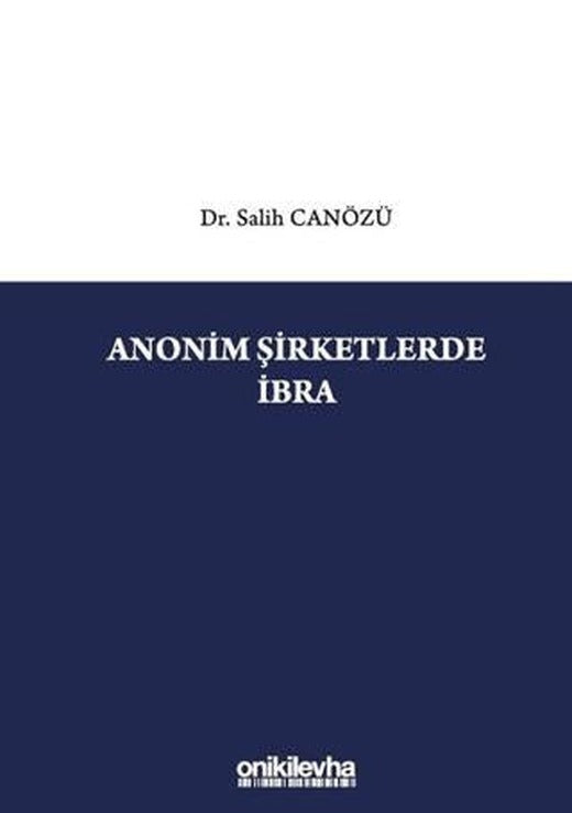 Anonim Şirketlerde İbra | On İki Levha Yayınları (Ciltli)