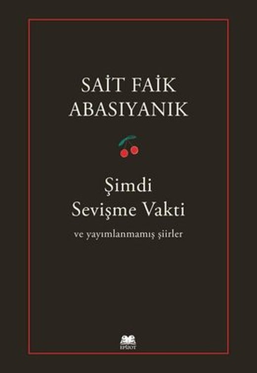 Şimdi Sevişme Vakti ve Yayımlanmamış Şiirler | Epizot Yayınları (İnce Kapak )