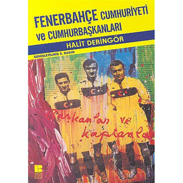 Fenerbahçe Cumhuriyeti ve Cumhurbaşkanları | Bilge Kültür Sanat
