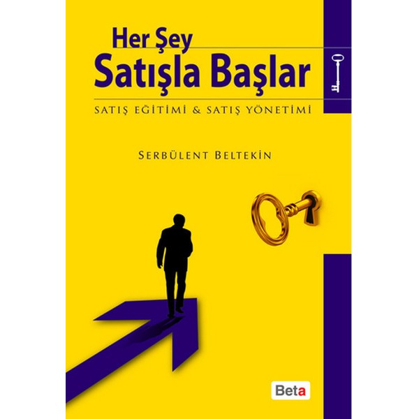 Her Şey Satışla Başlar | Beta Yayınevi (Ciltsiz)
