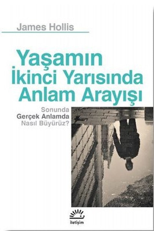 Yaşamın İkinci Yarısında Anlam Arayışı | İletişim Yayınları