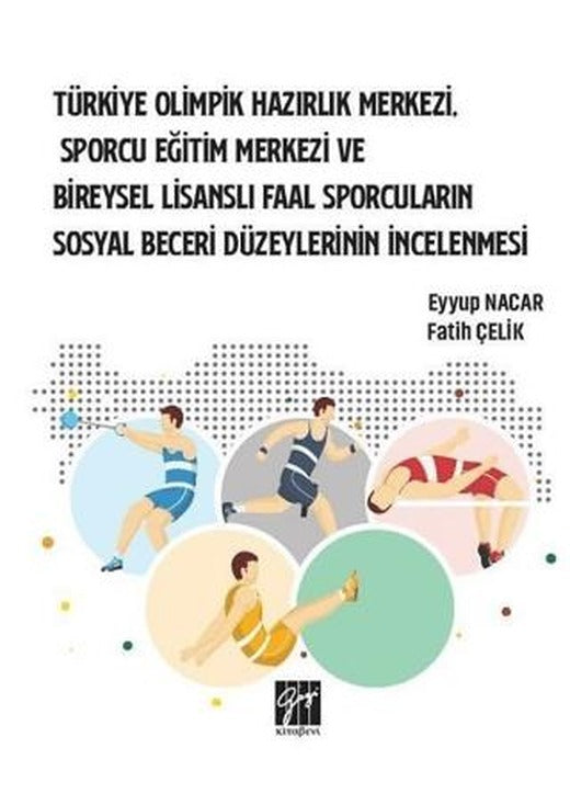 Türkiye Olimpik Hazırlık Merkezi, Sporcu Eğitim Merkezi ve Bireysel Lisanslı Faal Sporcuların Sosyal Beceri Düzeylerinin İncelenmesi