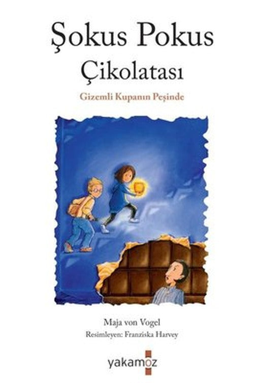 Şokus Pokus Çikolatası - Gizemli Kupanın Peşinde | Yakamoz Yayınları (İnce Kapak)