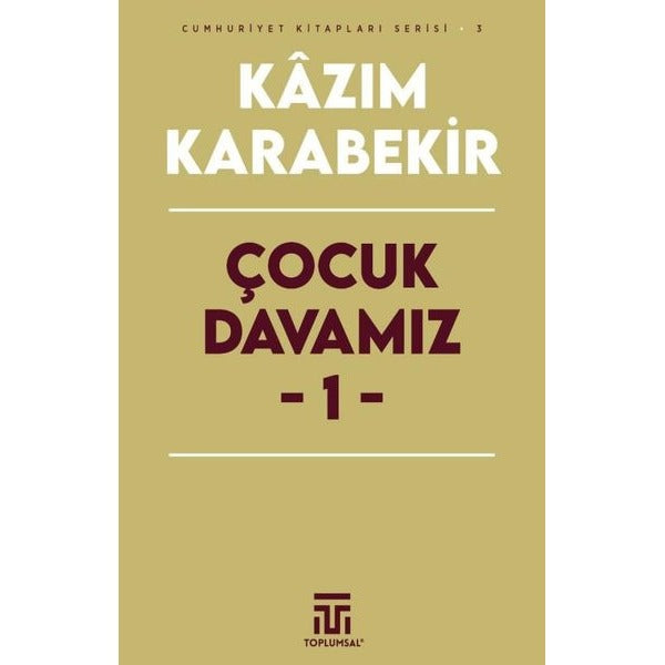 Çocuk Davamız 1 - Cumhuriyet Kitapları Serisi 3 | Toplumsal Kitap