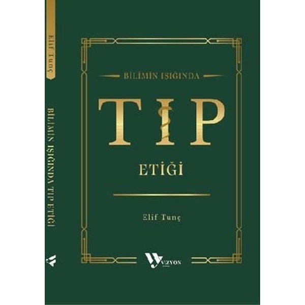 Bilimin Işığında Tıp Etiği | Vizyon Yayın (İnce Kapak)