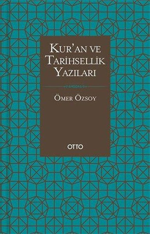 Kur'an ve Tarihsellik Yazıları | Otto (İnce Kapak)