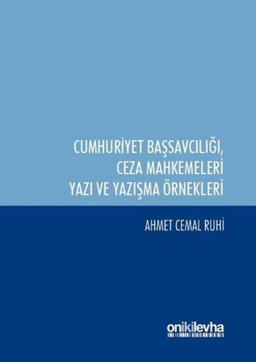 Cumhuriyet Başsavcılığı ile Ceza Mahkemeleri Yazı ve Yazışma Örnekleri | On İki Levha Yayınları (Ciltli)