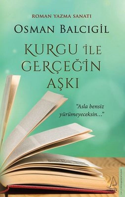 Kurgu İle Gerçeğin Aşkı - Roman Yazma Sanatı | Destek Yayınları
