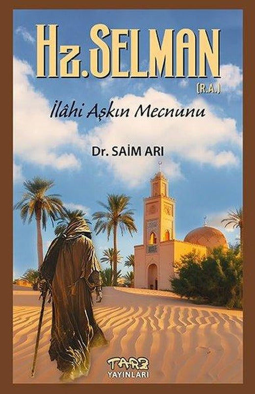Hz. Selman - İlahi Aşkın Mecnunu | Tarz Yayınları (İnce Kapak)