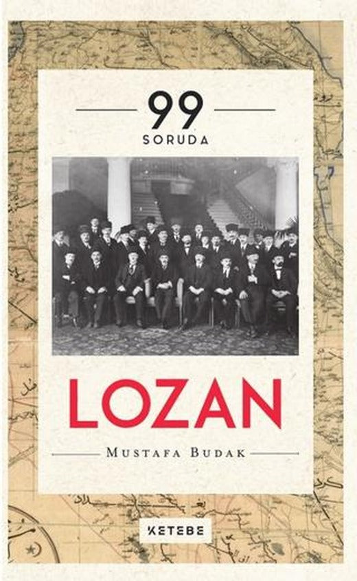 99 Soruda Lozan | Ketebe Yayınları (Ciltli)
