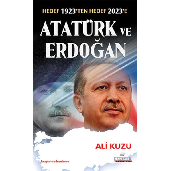 Hedef 1923'ten Hedef 2023'e Atatürk ve Erdoğan | Kariyer Yayınları - Araştırma Dizisi (İnce Kapak)