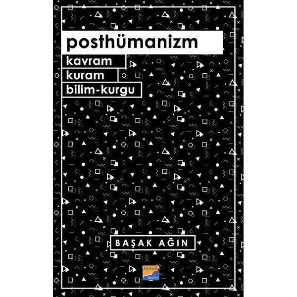 Posthümanizm - Kavram Kuram Bilim-Kurgu | Siyasal Kitabevi (İnce Kapak)