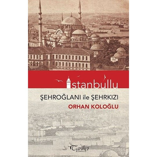 İstanbullu-Şehroğlanı İle Şehrkızı | Tarihçi Kitabevi (İnce Kapak)