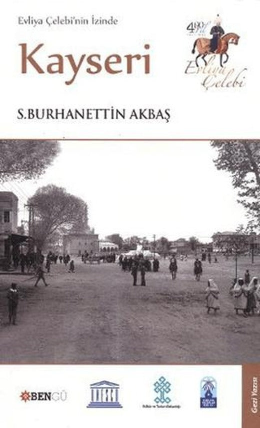 Evliya Çelebi’nin İzinde Kayseri | Bengü Yayınları (Ciltsiz)