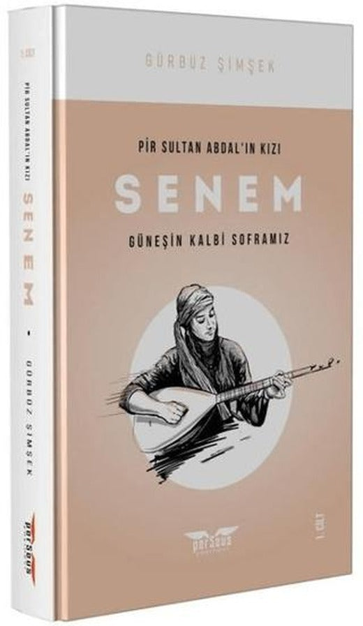 Pir Sultan Abdal'ın Kızı Senem Cilt: 1 | Perseus (Ciltsiz)