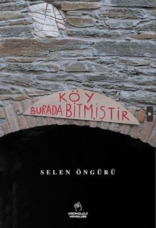 Köy Burada Bitmiştir | Kronoloji Yayınları (İnce Kapak)