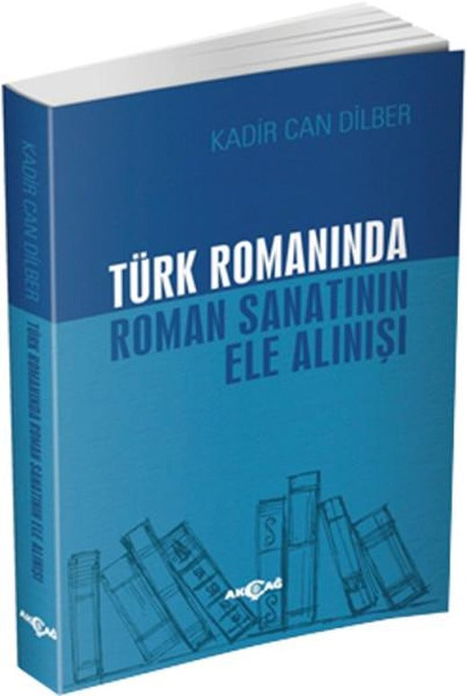 Türk Romanında Roman Sanatının Ele Alınışı | Akçağ Yayınları (İnce Kapak)