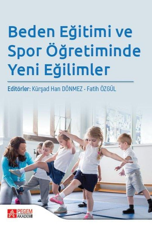 Beden Eğitimi ve Spor Öğretiminde Yeni Eğilimler | Pegem Akademi Yayıncılık (İnce Kapak)