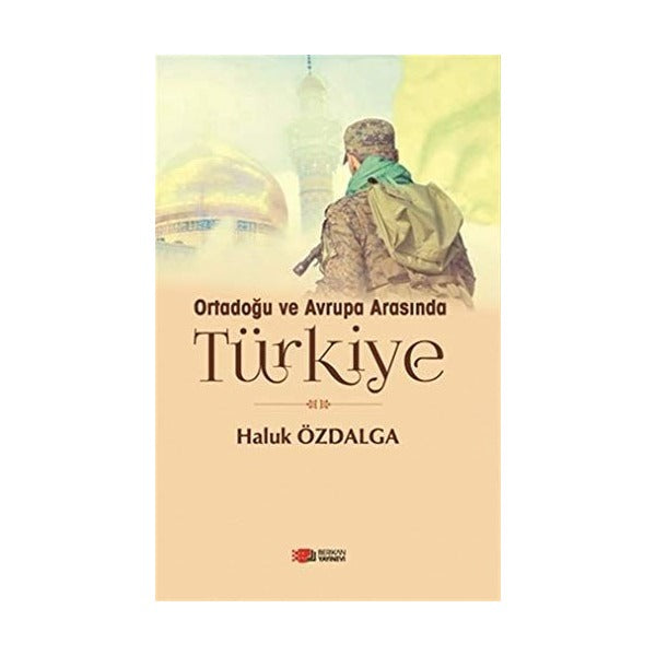 Ortadoğu ve Avrupa Arsında Türkiye | Berikan Yayınevi (Ciltsiz)