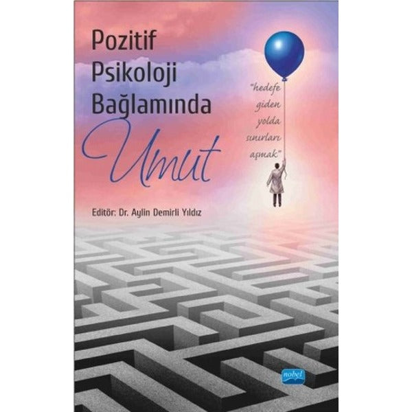 Pozitif Psikoloji Bağlamında Umut | Nobel Akademi Yayıncılık