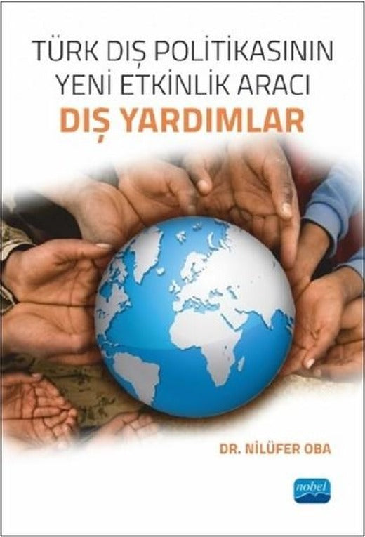 Türk Dış Politikasının Yeni Etkinlik Aracı-Dış Yardımlar | Nobel Akademik Yayıncılık (İnce Kapak)