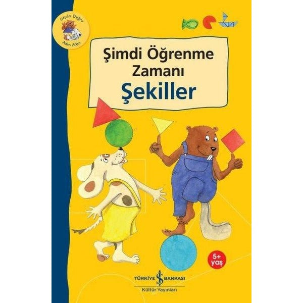 Şimdi Öğrenme Zamanı - Şekiller 5+ Yaş - Okula Doğru Adım Adım | İş Bankası Kültür Yayınları