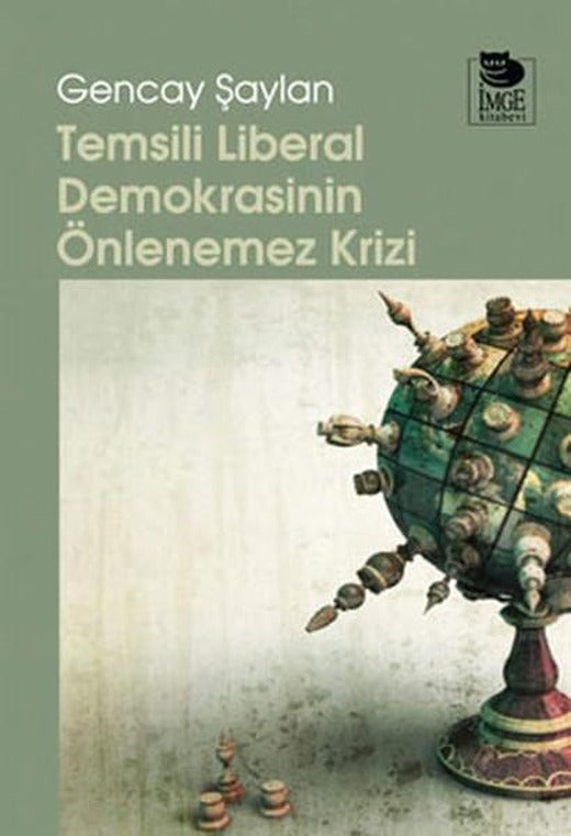 Temsili Lİberal Demokrasinin Önlenemez Krizi | İmge Kitabevi (İnce Kapak)
