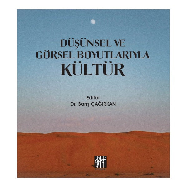 Düşünsel ve Görsel Boyutlarıyla Kültür | Gazi Kitabevi (Ciltsiz)