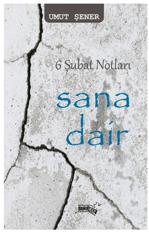 6 Şubat Notları Sana Dair | Sınırsız Kitap (Ciltsiz)
