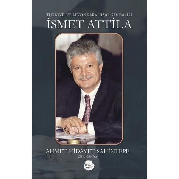 Türkiye ve Afyonkarahisar Sevdalısı İsmet Attila