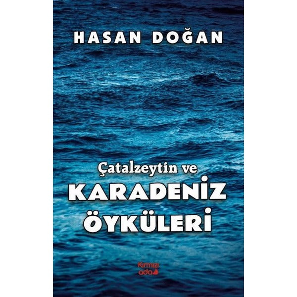 Çatalzeytin ve Karadeniz Öyküleri | Kırmızı Ada Yayınları