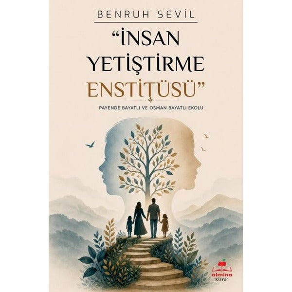 İnsan Yetiştirme Enstitüsü - Payende Bayatlı ve Osmanlı Bayatlı Ekolu | Almina Kitap (İnce Kapak)