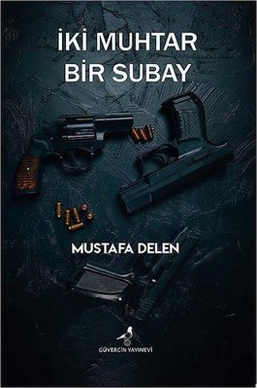 İki Muhtar Bir Subay | Güvercin Yayınevi