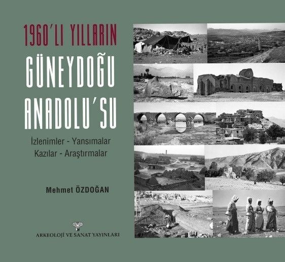 1960'lı Yılların Güneydoğu Anadolu'su | Arkeoloji ve Sanat Yayınları (Ciltsiz)