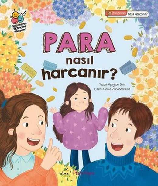 Para Nasıl Harcanır? Gülümseyen Ekonomi Hikayeleri | Elma Yayınevi