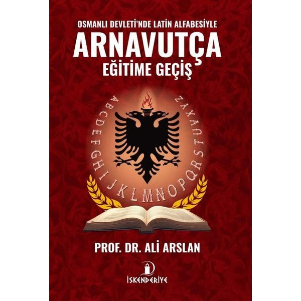 Osmanlı Devleti'nde Latin Alfabesiyle Arnavutça Eğitime Giriş | İskenderiye Yayınları (İnce Kapak)