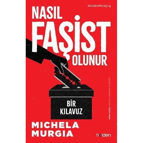 Nasıl Faşist Olunur: Bir Kılavuz | Holden (İnce Kapak)